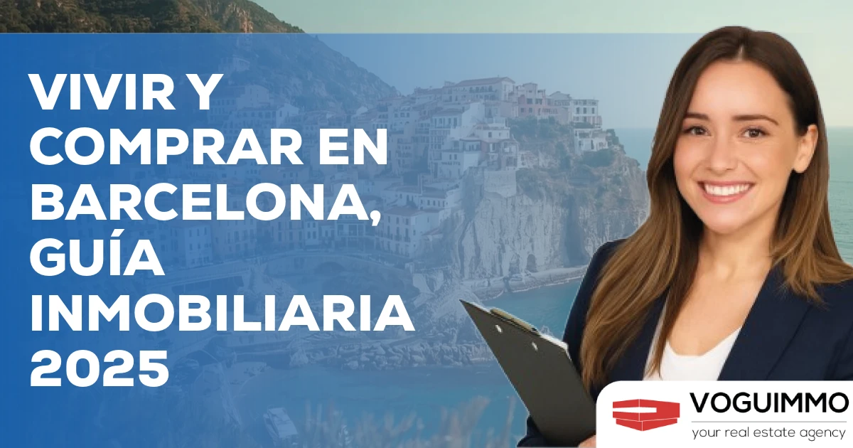 Vivir y Comprar en Barcelona, Guía Inmobiliaria 2025