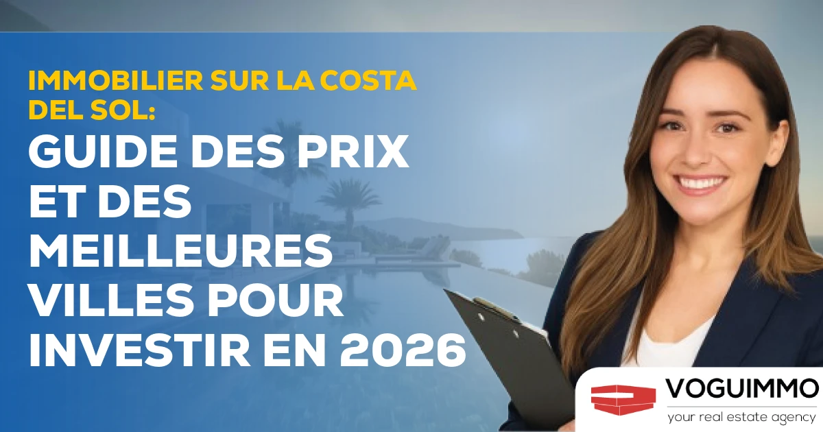 Immobilier sur la Costa del Sol : Guide des Prix et des Meilleures Villes pour Investir en 2026