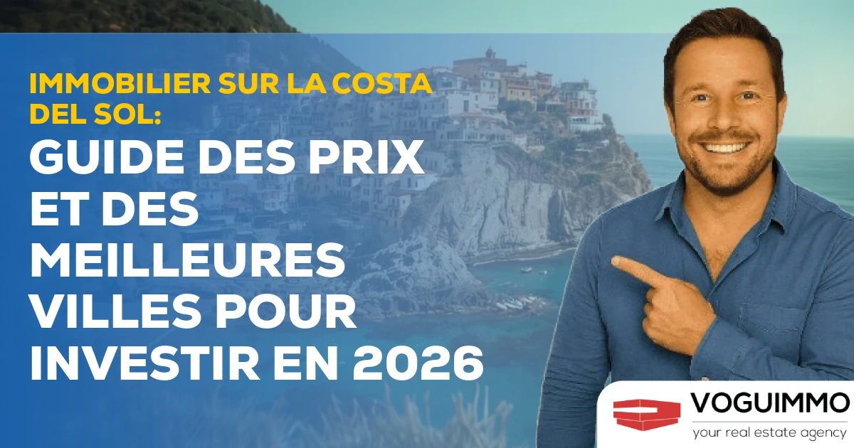 Immobilier sur la Costa del Sol : Guide des Prix et des Meilleures Villes pour Investir en 2026
