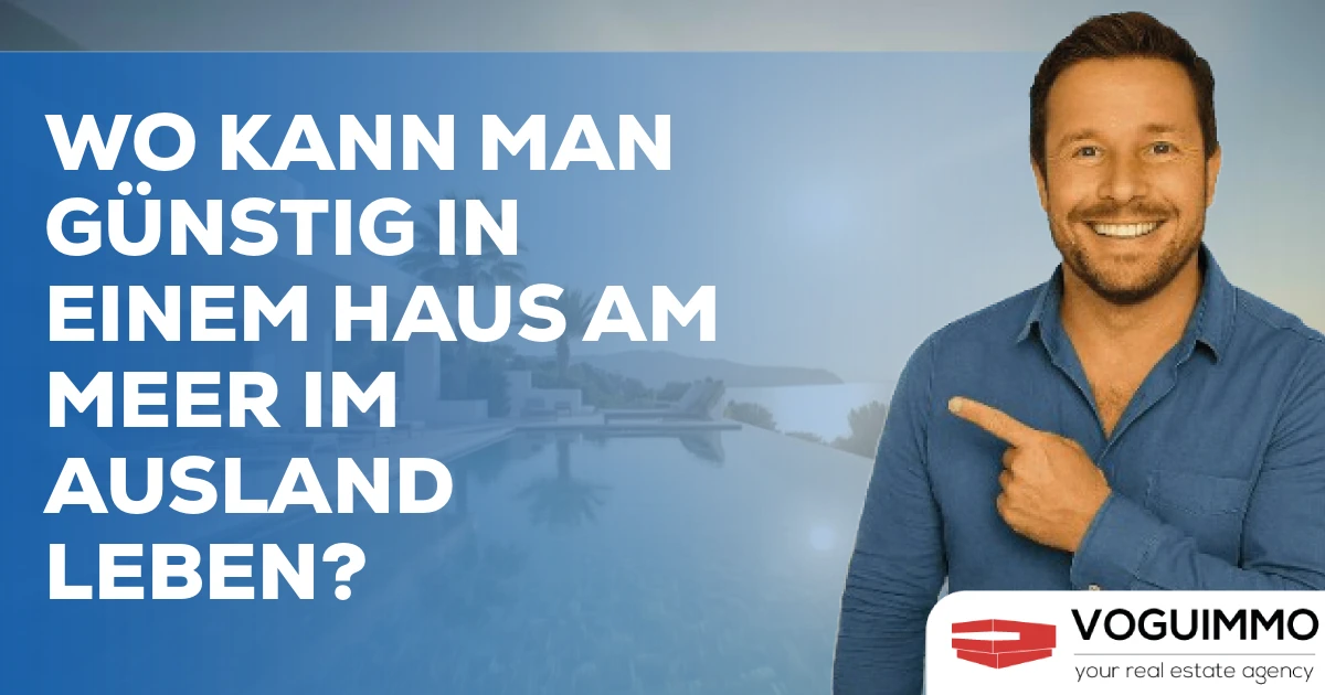 Wo kann man günstig in einem Haus am Meer im Ausland leben?