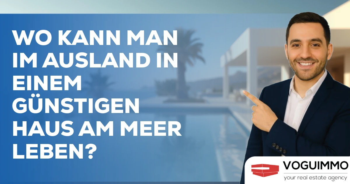 Wo kann man im Ausland in einem günstigen Haus am Meer leben?
