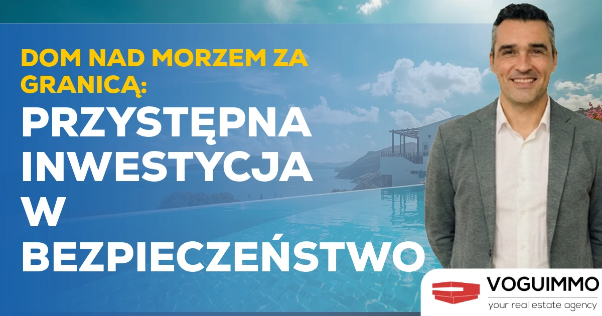 Dom nad Morzem za Granicą: Przystępna Inwestycja w Bezpieczeństwo