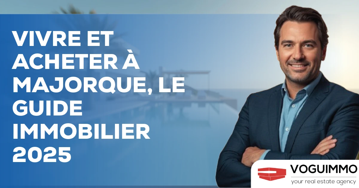 Vivre et Acheter à Majorque, le Guide Immobilier 2025