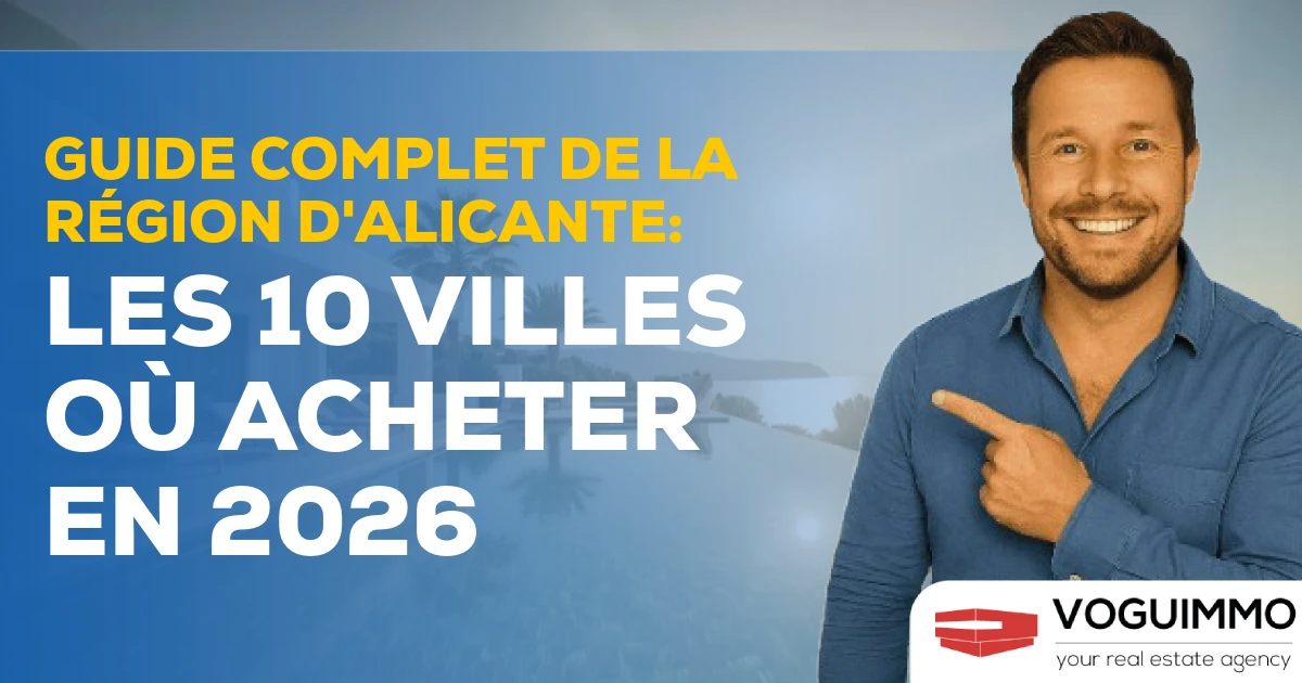 Guide Complet de la Région d'Alicante : Les 10 Villes où Acheter en 2026