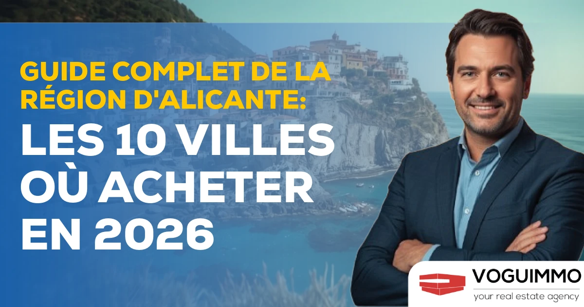 Guide Complet de la Région d'Alicante : Les 10 Villes où Acheter en 2026