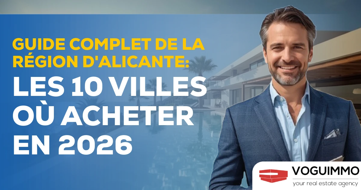 Guide Complet de la Région d'Alicante : Les 10 Villes où Acheter en 2026