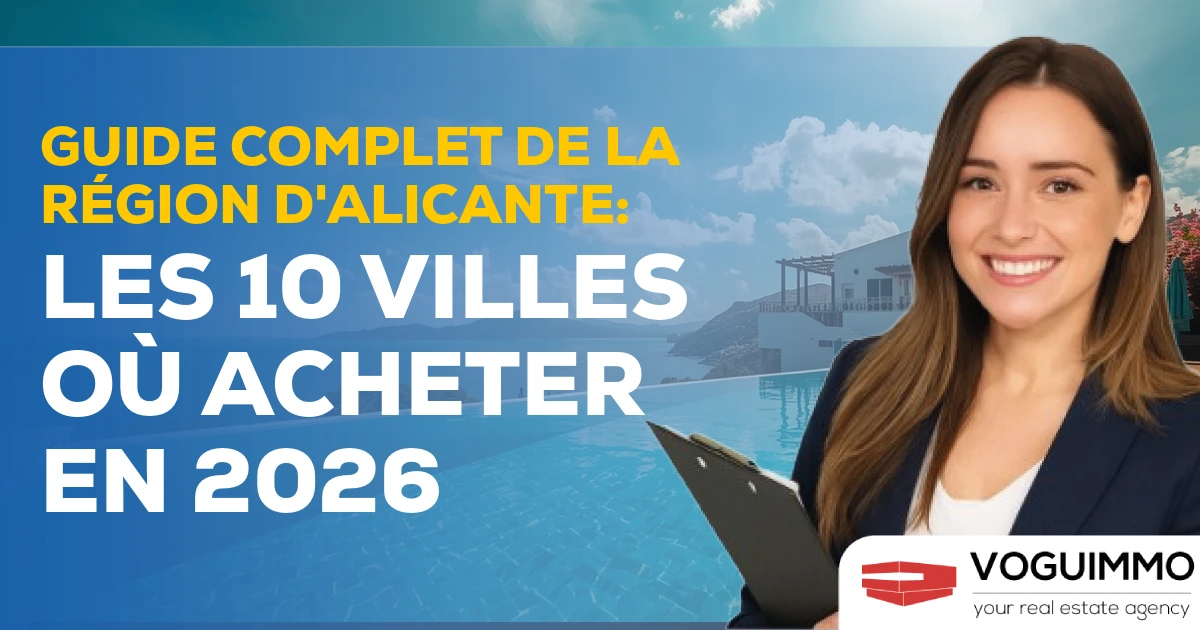 Guide Complet de la Région d'Alicante : Les 10 Villes où Acheter en 2026