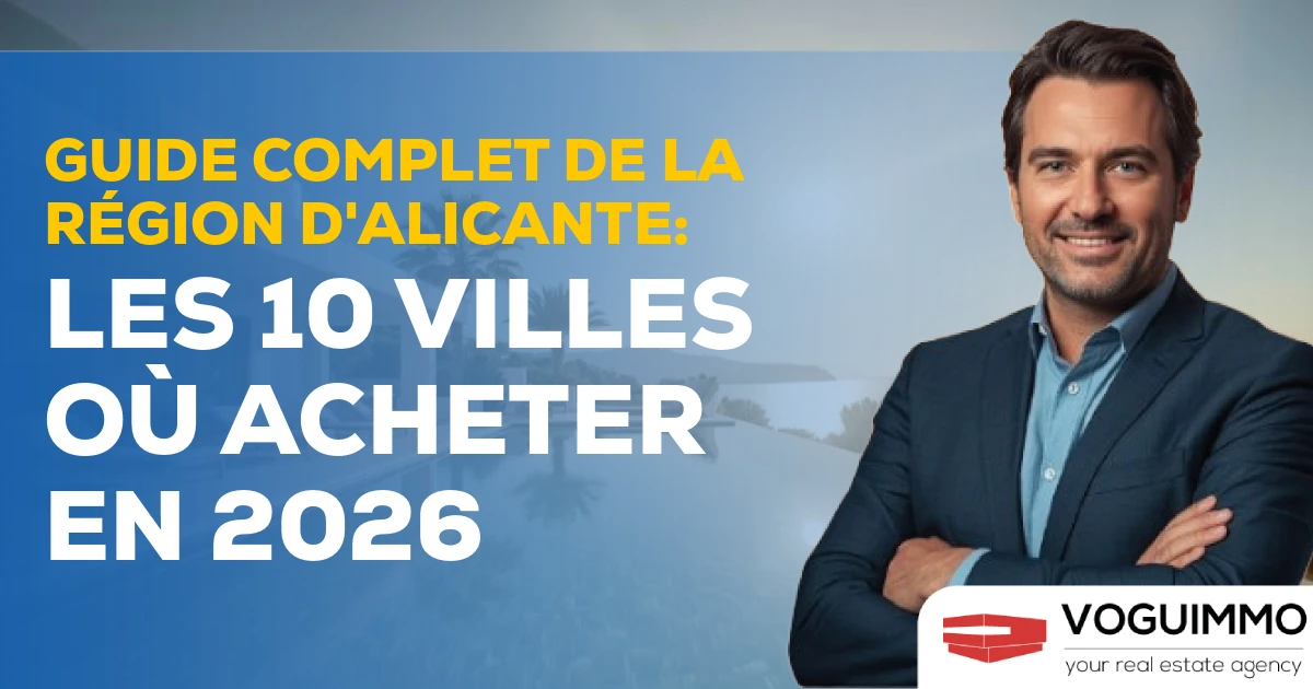 Guide Complet de la Région d'Alicante : Les 10 Villes où Acheter en 2026