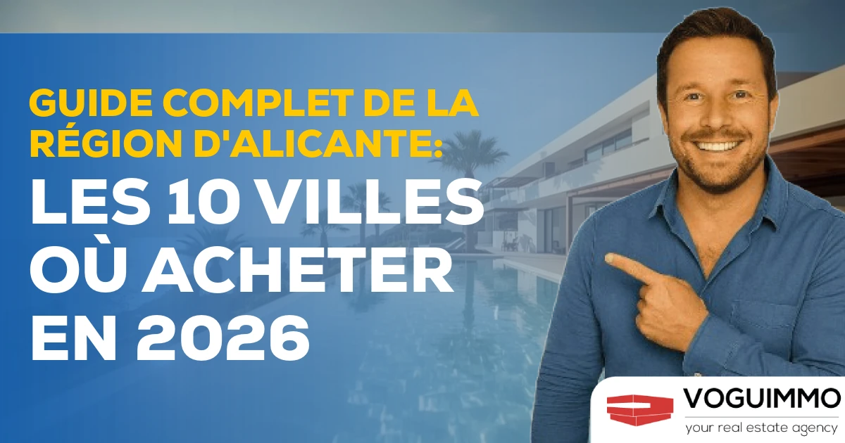 Guide Complet de la Région d'Alicante : Les 10 Villes où Acheter en 2026