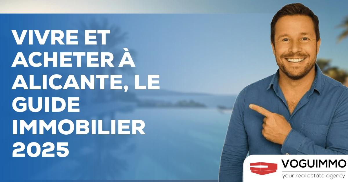 Vivre et Acheter à Alicante, le Guide Immobilier 2025