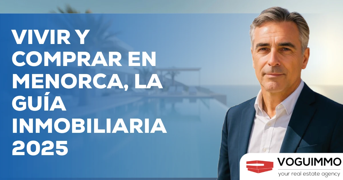 Vivir y Comprar en Menorca, la Guía Inmobiliaria 2025
