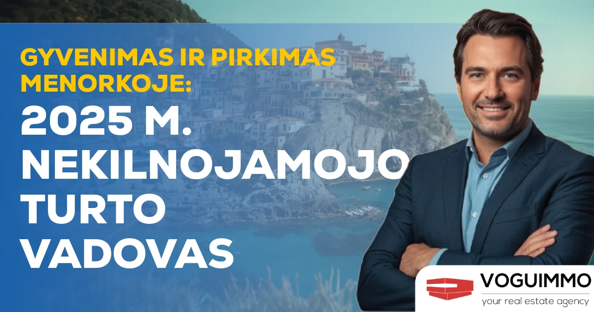 Gyvenimas ir pirkimas Menorkoje: 2025 m. nekilnojamojo turto vadovas
