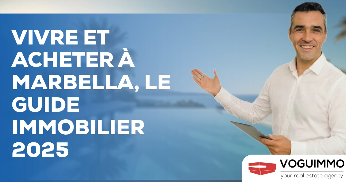 Vivre et Acheter à Marbella, le Guide Immobilier 2025