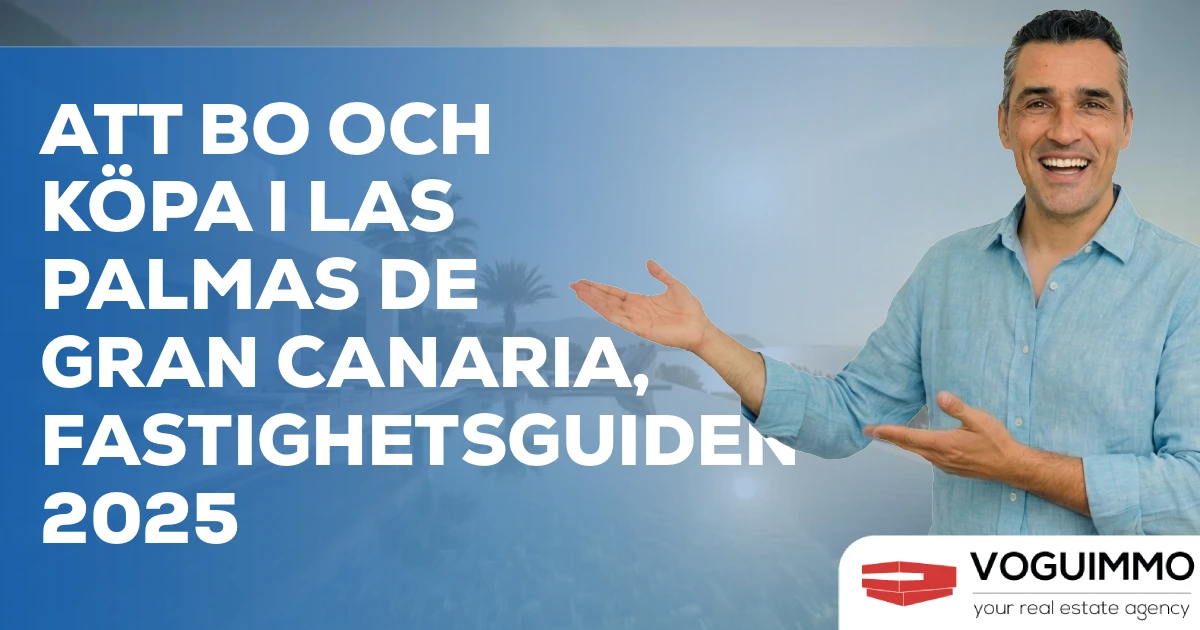 Att bo och köpa i Las Palmas de Gran Canaria, Fastighetsguiden 2025