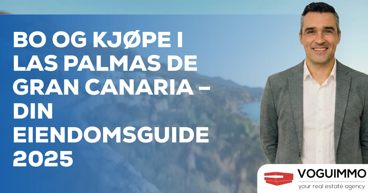 Bo og kjøpe i Las Palmas de Gran Canaria – Din Eiendomsguide 2025