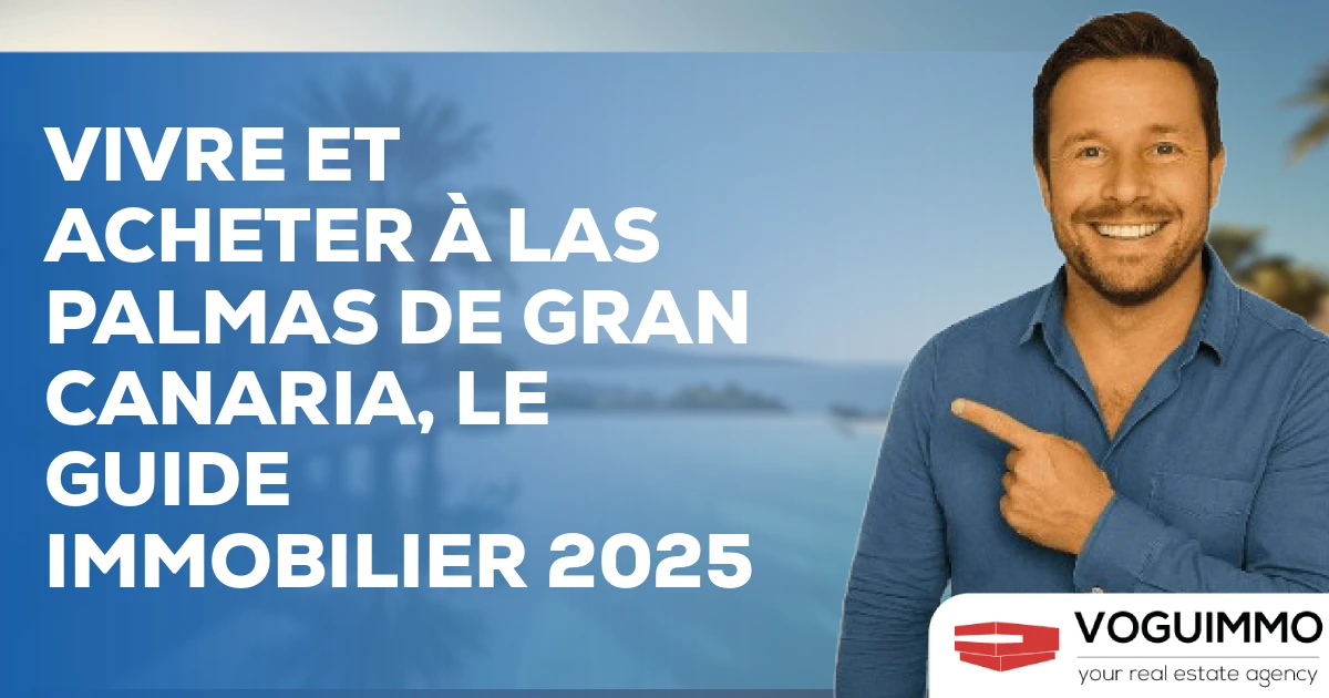 Vivre et Acheter à Las Palmas de Gran Canaria, le Guide Immobilier 2025