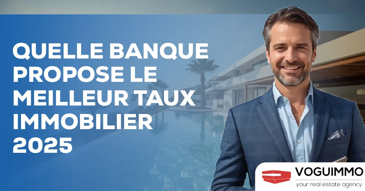 quelle banque propose le meilleur taux immobilier 2025