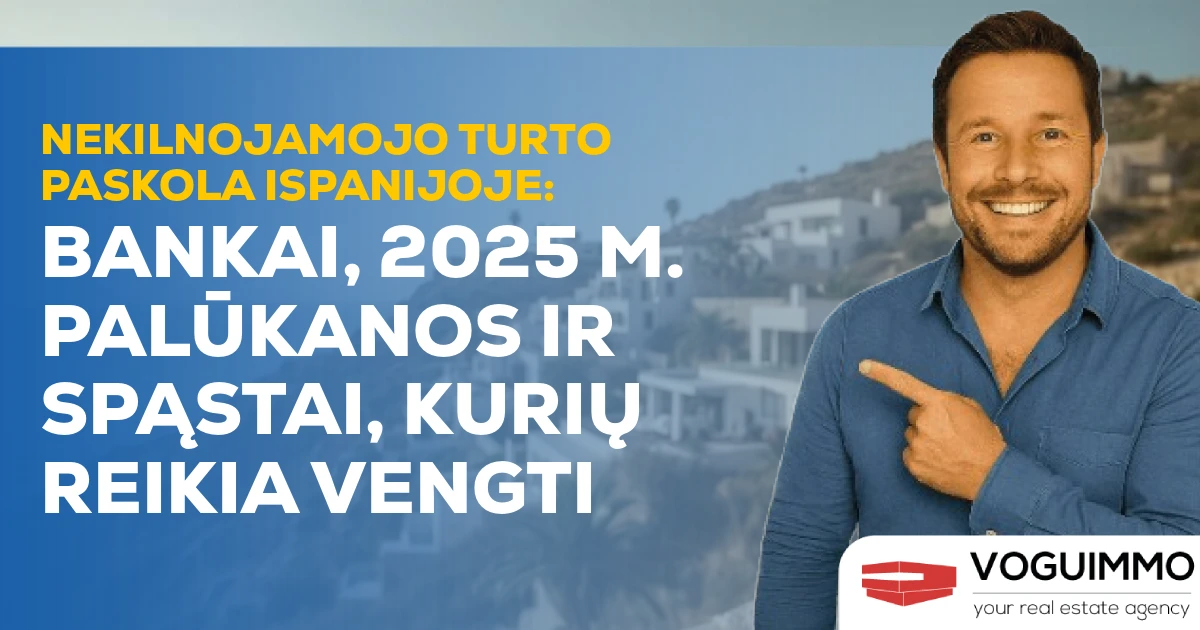 Nekilnojamojo turto paskola Ispanijoje: bankai, 2025 m. palūkanos ir spąstai, kurių reikia vengti