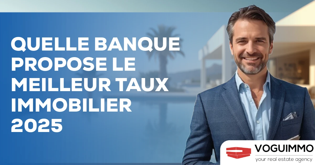 quelle banque propose le meilleur taux immobilier 2025