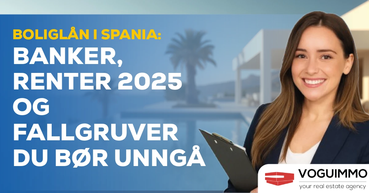 Boliglån i Spania: Banker, Renter 2025 og Fallgruver du bør unngå