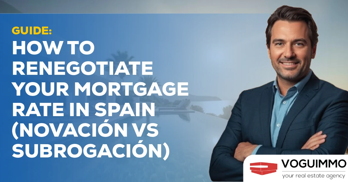 Guide: How to Renegotiate Your Spanish Mortgage Rate (Novación vs Subrogación)