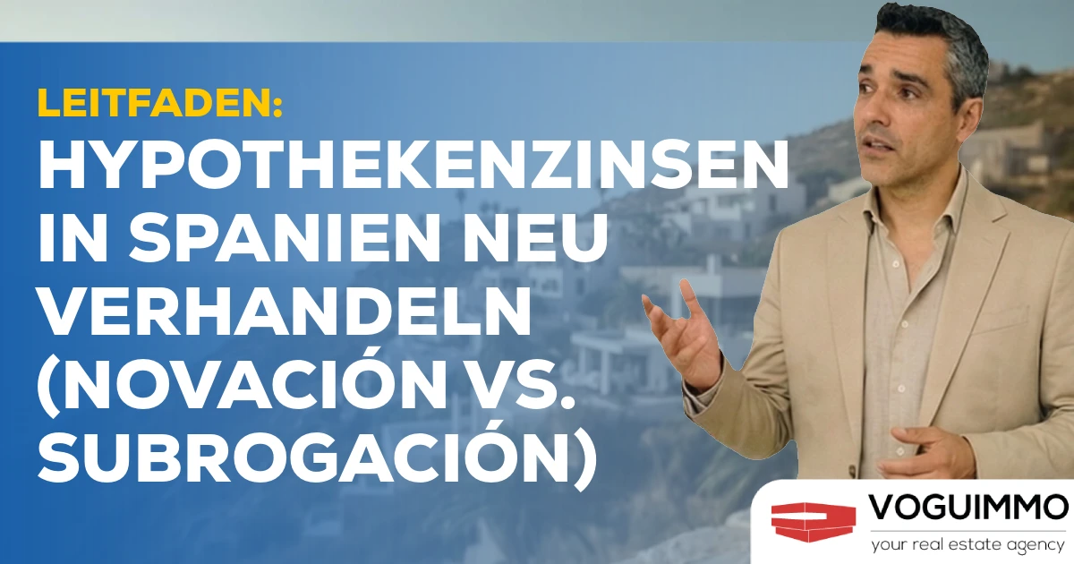 Leitfaden: Hypothekenzinsen in Spanien neu verhandeln (Novación vs. Subrogación)