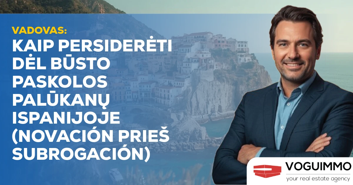 Vadovas: Kaip persiderėti dėl būsto paskolos palūkanų Ispanijoje (Novación prieš Subrogación)