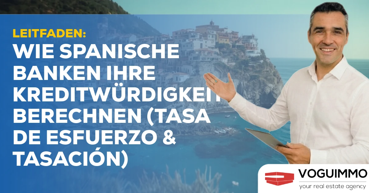 LEITFADEN: Wie spanische Banken Ihre Kreditwürdigkeit berechnen (Tasa de Esfuerzo & Tasación)