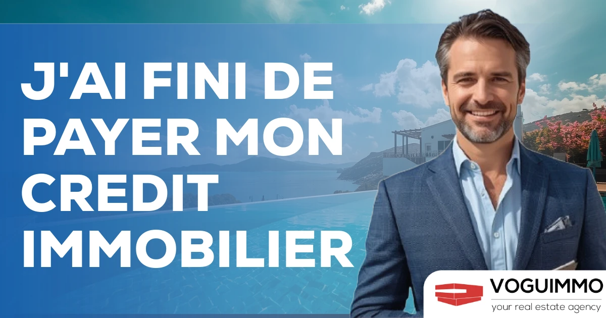 j'ai fini de payer mon credit immobilier