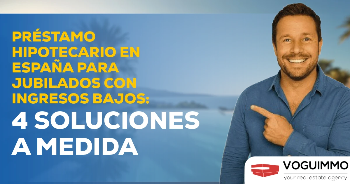 Préstamo hipotecario en España para jubilados con ingresos bajos: 4 soluciones a medida