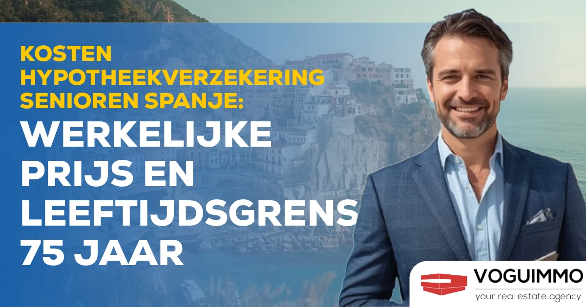 Kosten Hypotheekverzekering Senioren Spanje: Werkelijke Prijs en Leeftijdsgrens 75 Jaar
