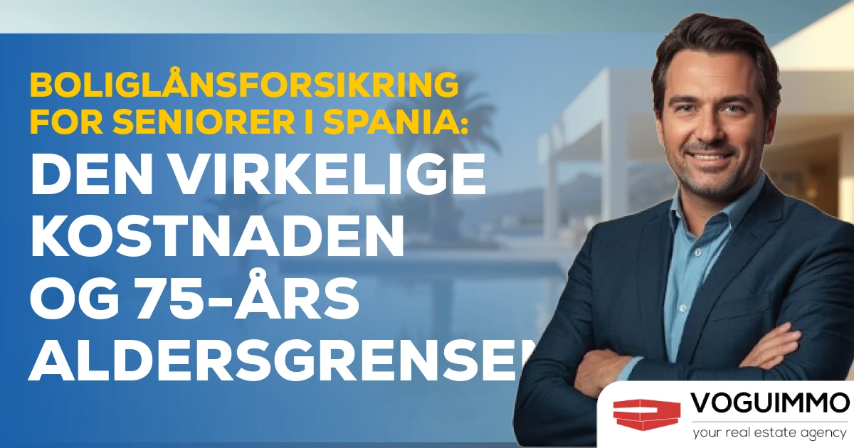 Boliglånsforsikring for seniorer i Spania: Den virkelige kostnaden og 75-års aldersgrensen