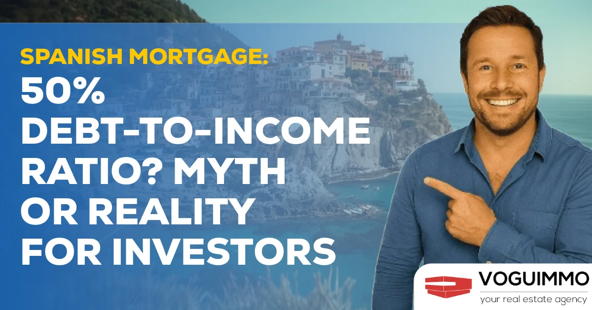 Spanish Mortgage: 50% Debt-to-Income Ratio? Myth or Reality for Investors