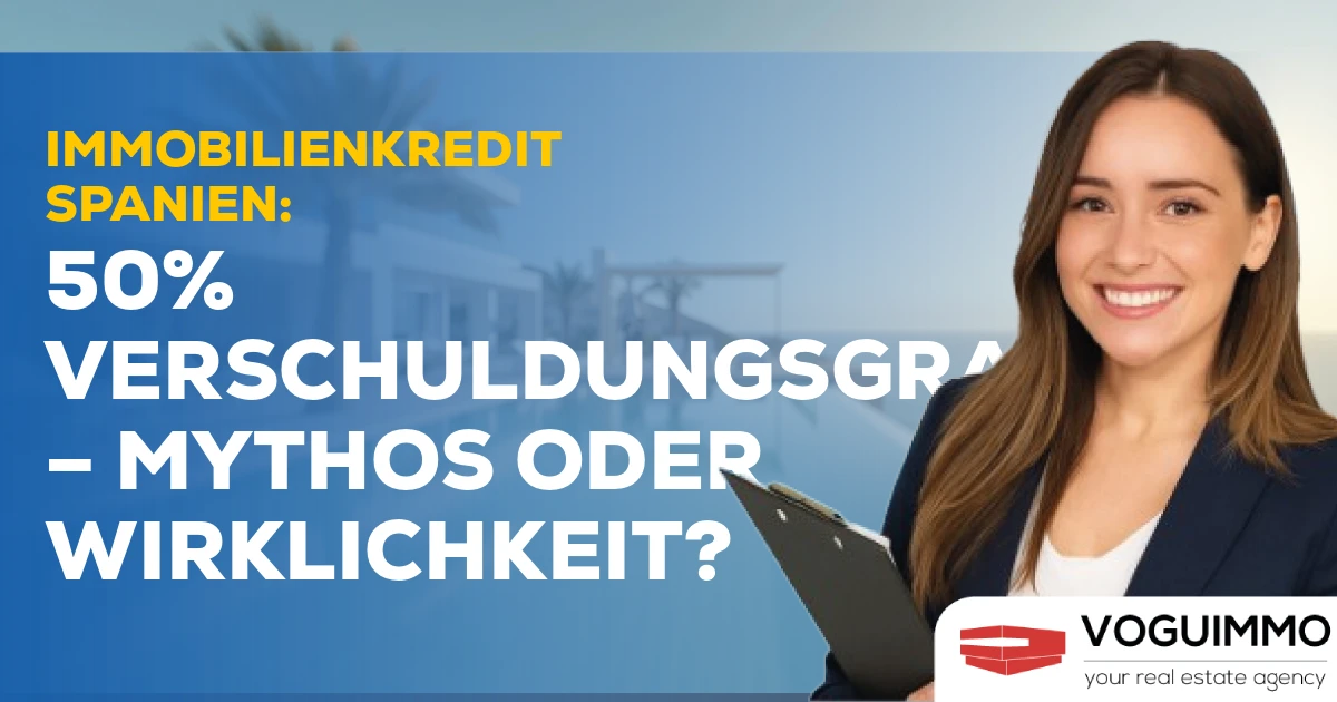 Immobilienkredit Spanien: 50% Verschuldungsgrad – Mythos oder Wirklichkeit?