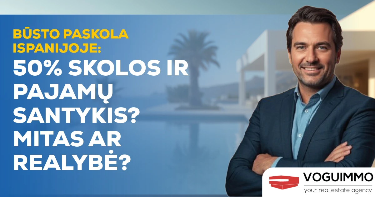 Būsto paskola Ispanijoje: 50% įsiskolinimo rodiklis? Mitas ar realybė?