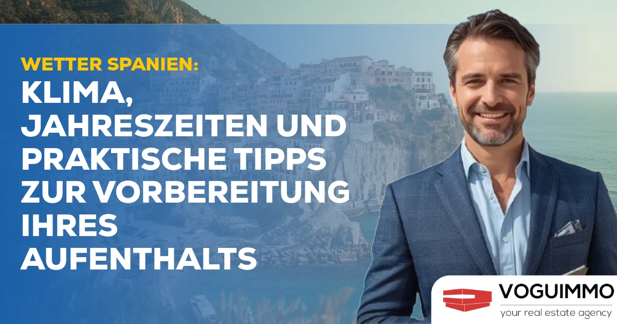 Wetter Spanien: Klima, Jahreszeiten und praktische Tipps zur Vorbereitung Ihres Aufenthalts