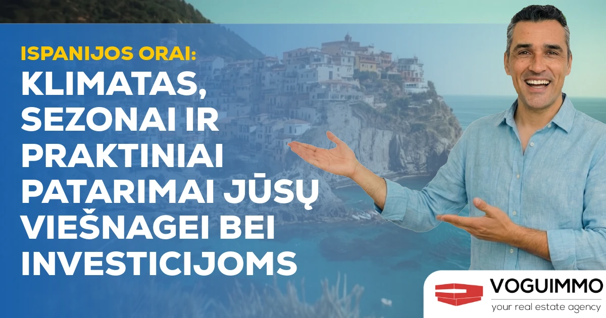 Ispanijos orai: klimatas, sezonai ir praktiniai patarimai jūsų viešnagei bei investicijoms