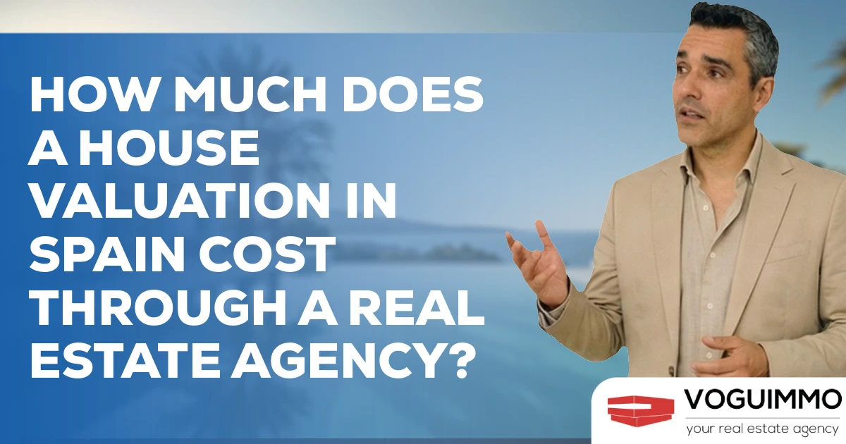 How much does a house valuation in Spain cost through a real estate agency?