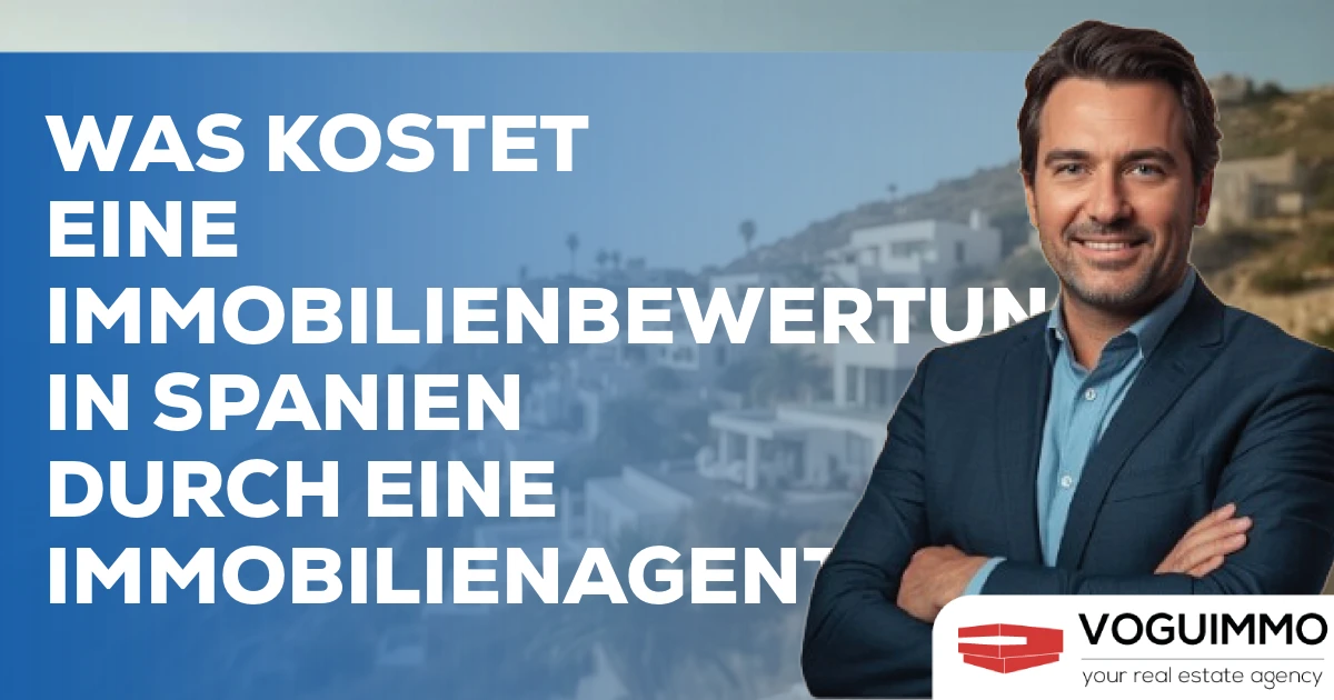 Was kostet eine Immobilienbewertung in Spanien durch eine Immobilienagentur?
