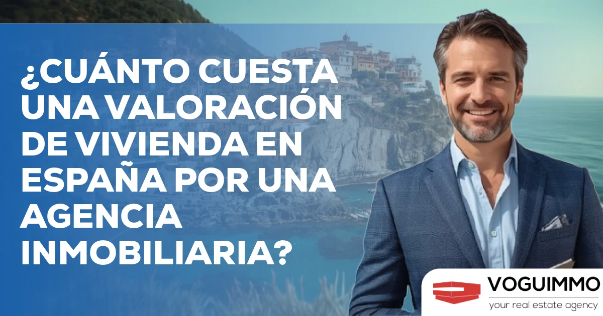 ¿Cuánto cuesta una valoración de vivienda en España por una agencia inmobiliaria?