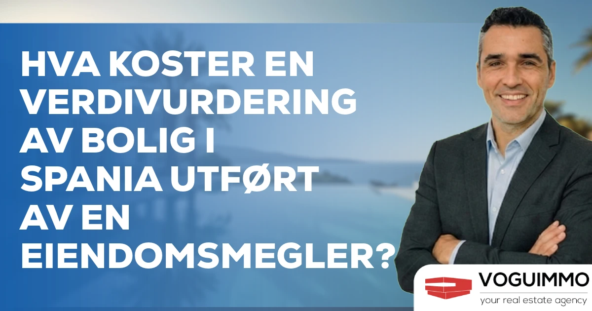 Hva koster en verdivurdering av bolig i Spania utført av en eiendomsmegler?