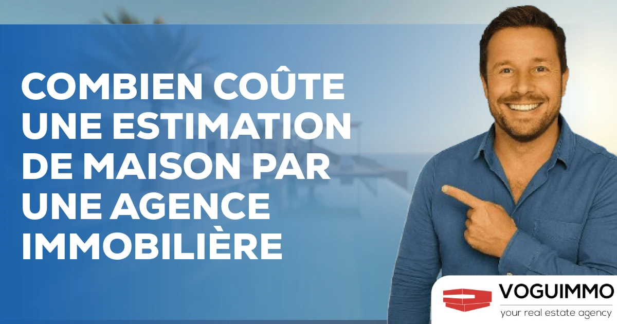 combien coûte une estimation de maison par une agence immobilière
