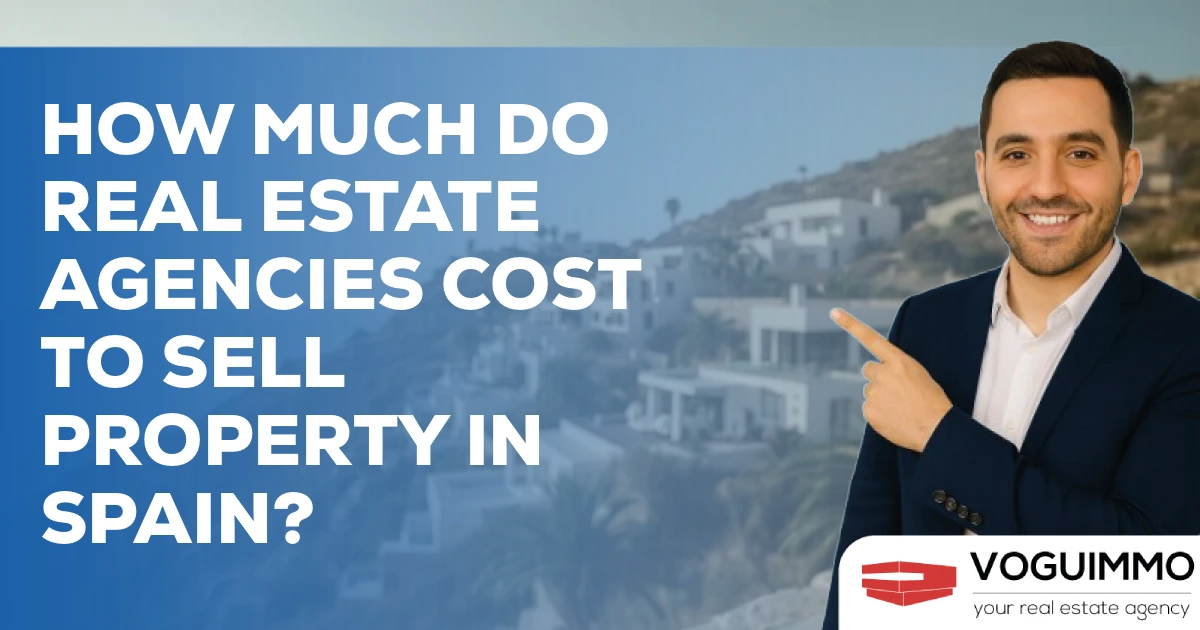 How Much Do Real Estate Agencies Cost to Sell Property in Spain?