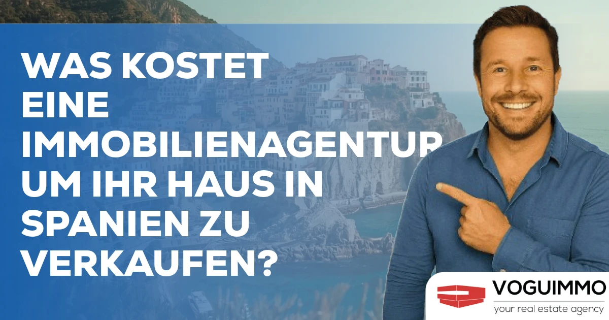 Was kostet eine Immobilienagentur, um Ihr Haus in Spanien zu verkaufen?