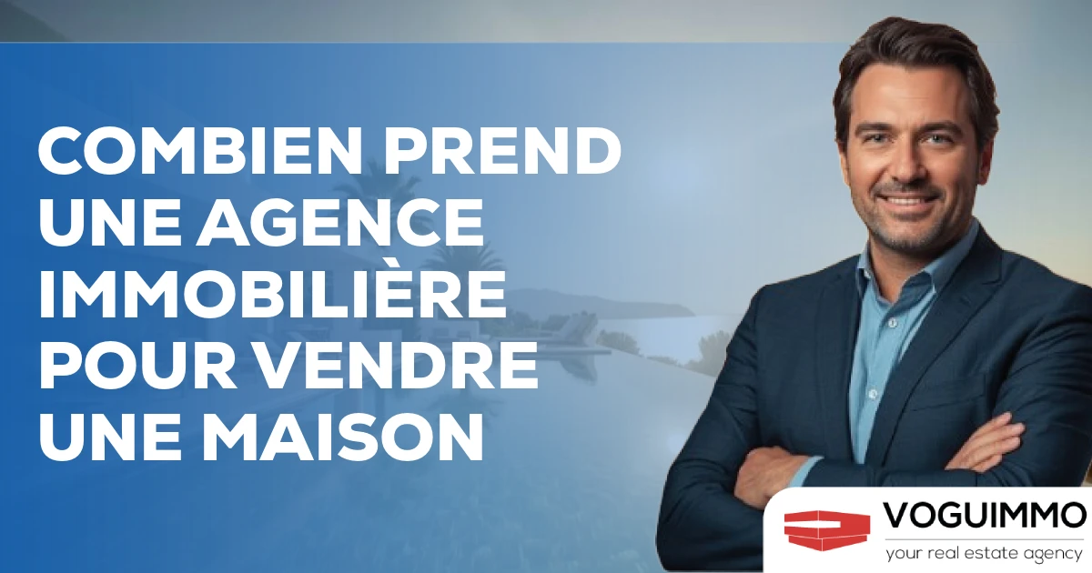combien prend une agence immobilière pour vendre une maison