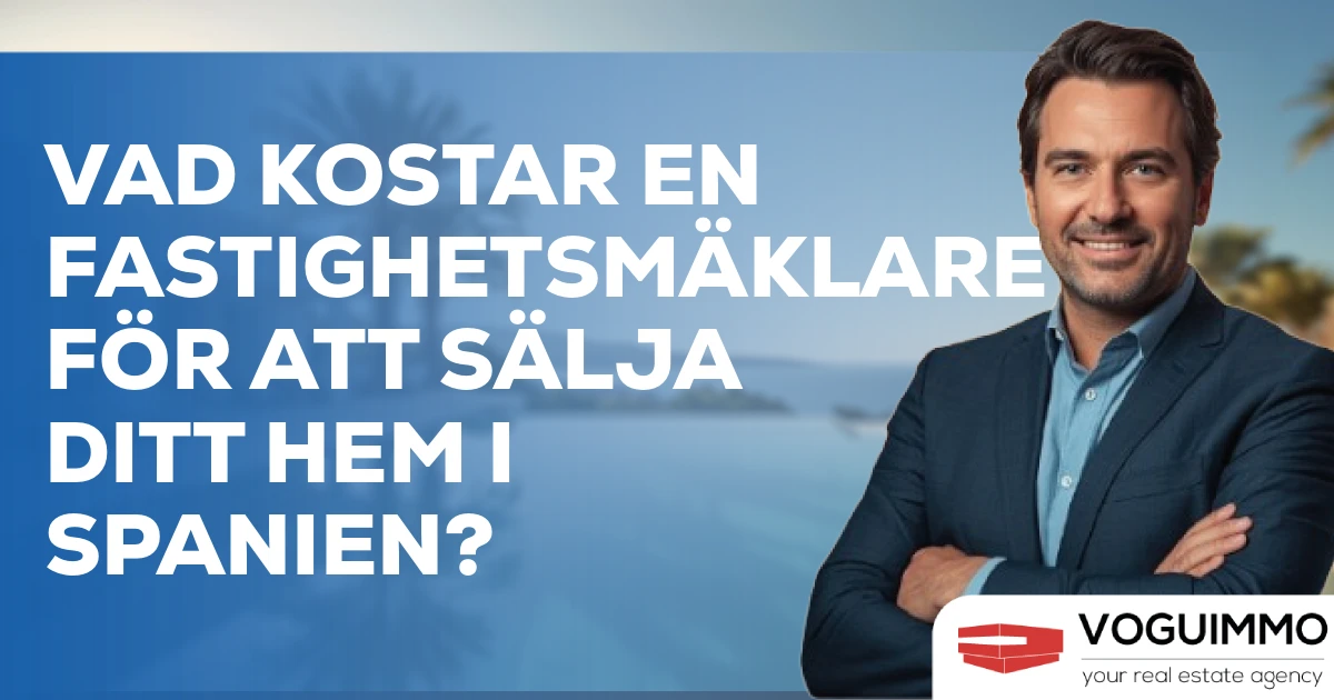 Vad kostar en fastighetsmäklare för att sälja ditt hem i Spanien?