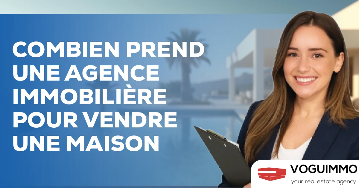 combien prend une agence immobilière pour vendre une maison