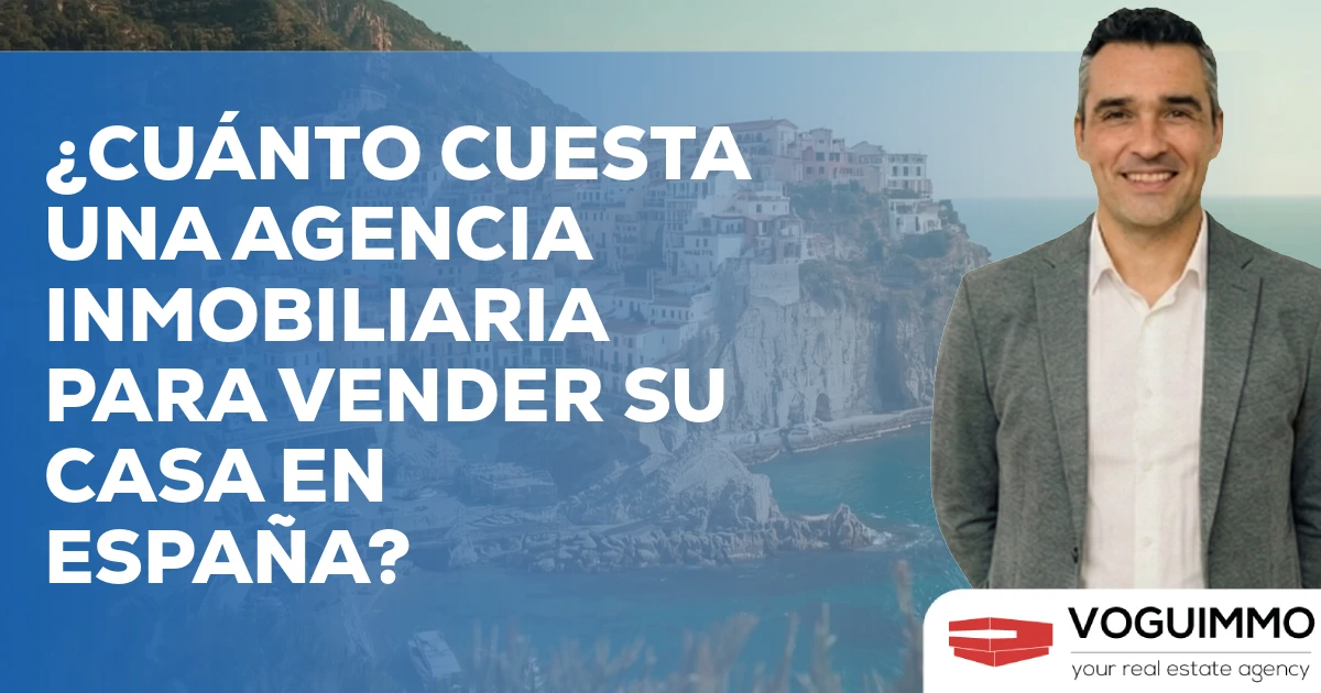 ¿Cuánto cuesta una agencia inmobiliaria para vender su casa en España?