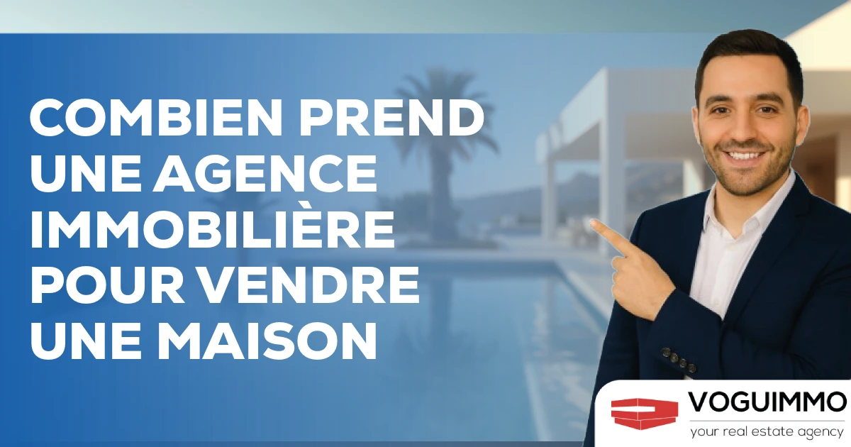 combien prend une agence immobilière pour vendre une maison