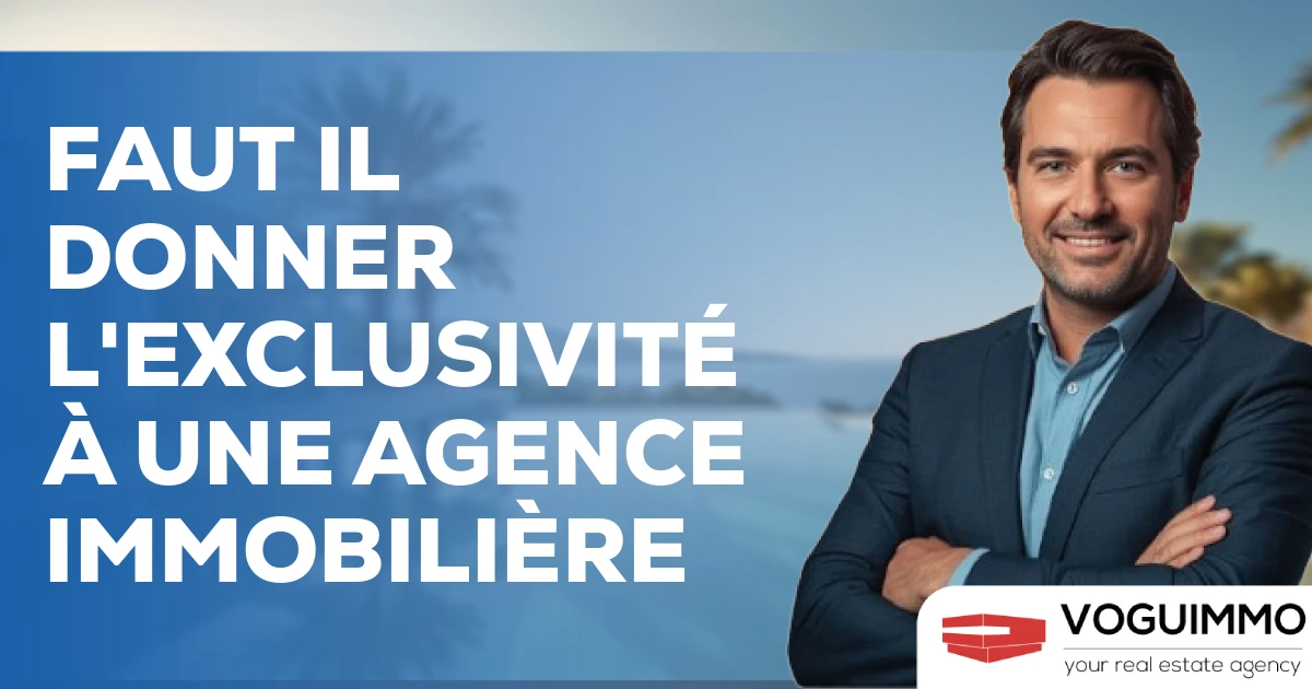 faut il donner l'exclusivité à une agence immobilière